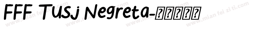 FFF Tusj Negreta字体转换